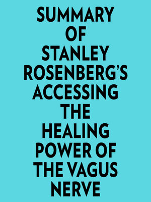 cover image of Summary of Stanley Rosenberg's Accessing the Healing Power of the Vagus Nerve